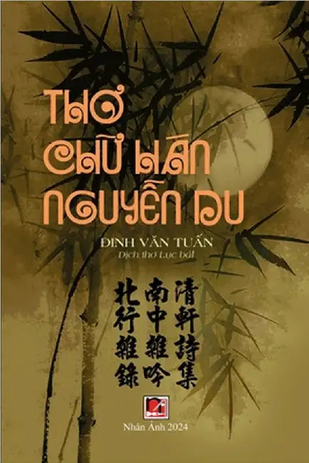 Thơ Chữ Hán Nguyễn Du by Dinh, Van Tuan