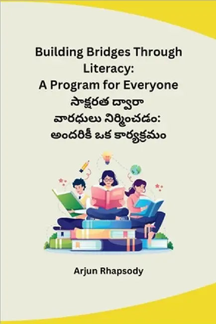 Building Bridges Through Literacy: A Program for Everyone by Arjun Rhapsody