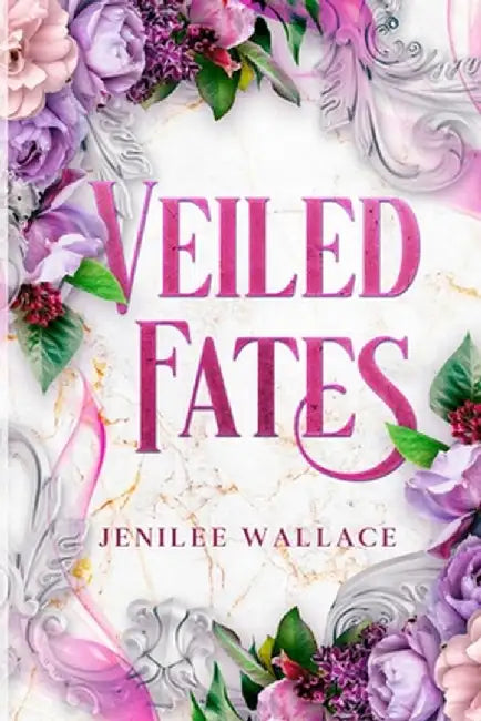 Veiled Fates by Jenilee Wallace