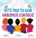 Let's Talk to God: Hablemos Con Dios by Benjamin, M. A.