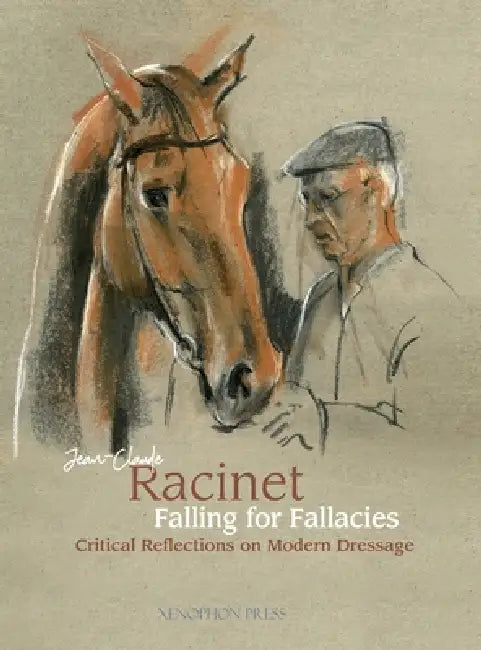 Falling for Fallacies: Critical Reflections on Modern Dressage by Jean-Claude Racinet