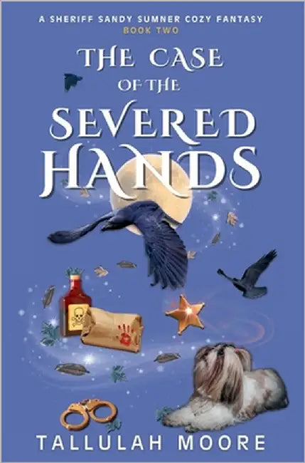 The Case of the Severed Hands by Moore, Tallulah