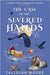The Case of the Severed Hands by Moore, Tallulah