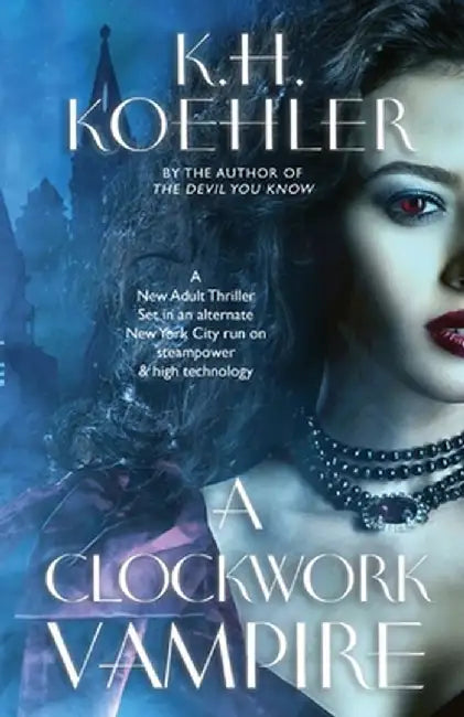 A Clockwork Vampire by K. H. Koehler