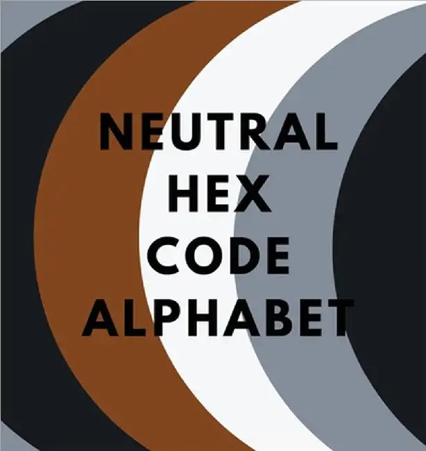 Neutral Hex Code Alphabet by Colorful Alphabet