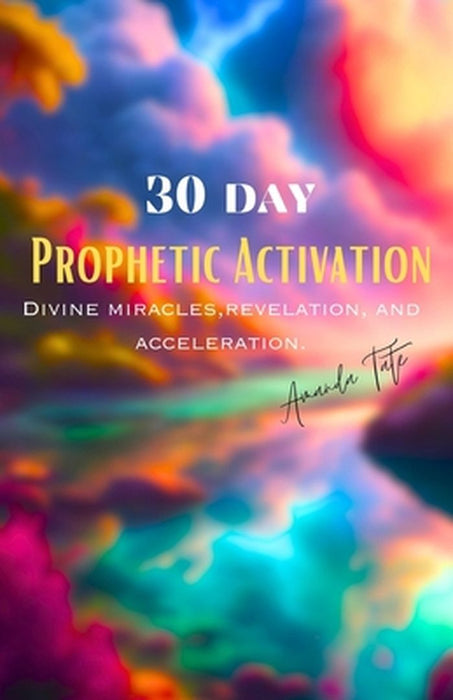 30 Day Prophetic Activation by Amanda Tate