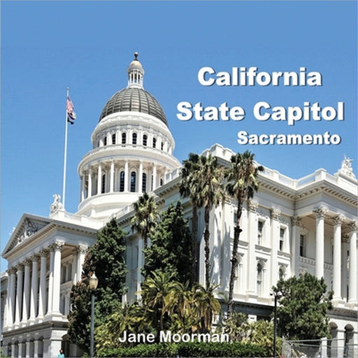 California State Capitol by Jane Moorman