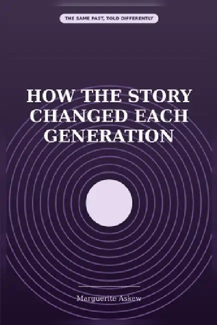 How the Story Changed Each Generation by Marguerite Askew