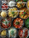 50 Global Grains: Beyond Rice and Pasta Recipes for Home by Kelly Johnson