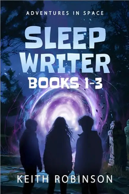 Sleep Writer Omnibus: Books 1-3 by Keith Robinson