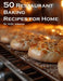 50 Restaurant Baking Recipes for Home by Kelly Johnson