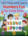 123 Trace and Learn Numbers Fun For Little Ones. by Scott E. Bowser