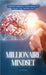Millionaire Mindset: Transforming Your Wealth from the Inside Out by Vincent, B.
