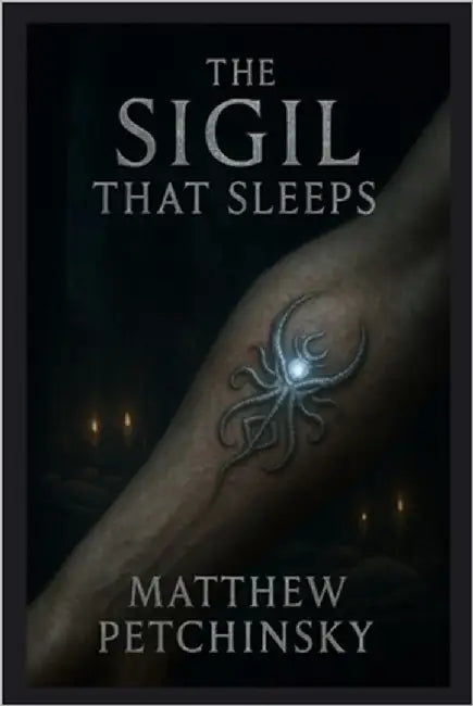 The Sigil That Sleeps by Petchinsky, Matthew