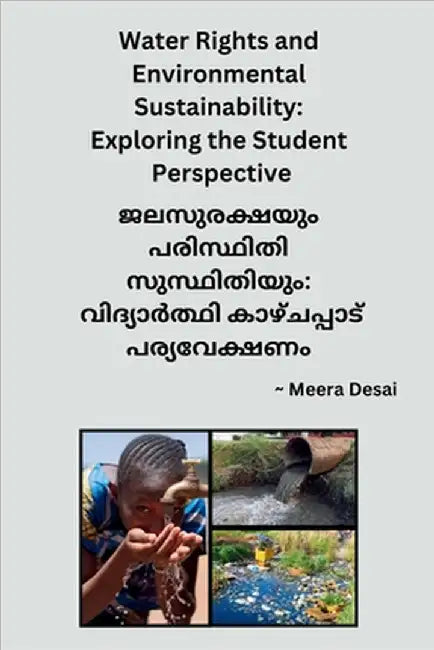 Water Rights and Environmental Sustainability: Exploring the Student Perspective by Meera Desai