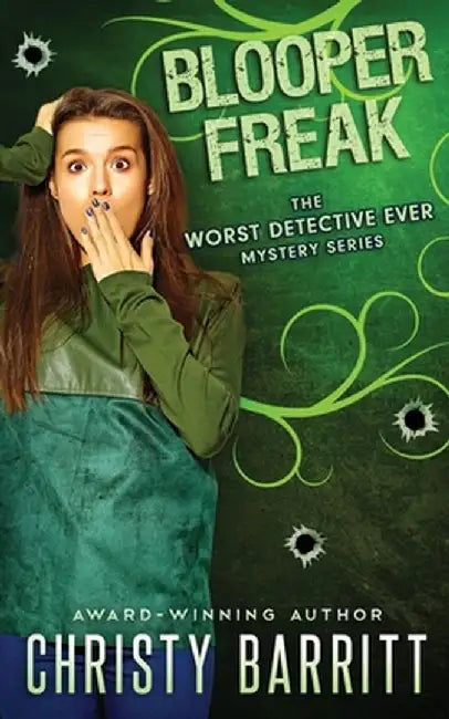 Blooper Freak by Christy Barritt