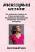 Wechseljahre Weisheit: Ein umfassender Ratgeber für Frauen zur natürlichen Hormonbalance, Gesundheit und Wohlbefinden während der Menopause by Emily Hartman