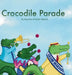 Crocodile Parade by Amy Ajax, Kaylah Hancock