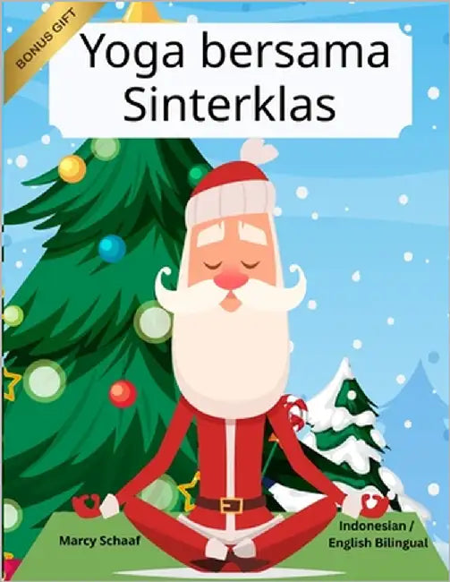 Yoga bersama Sinterklas (Indonesian / English Bilingual) Yoga with Santa by Schaaf, Marcy