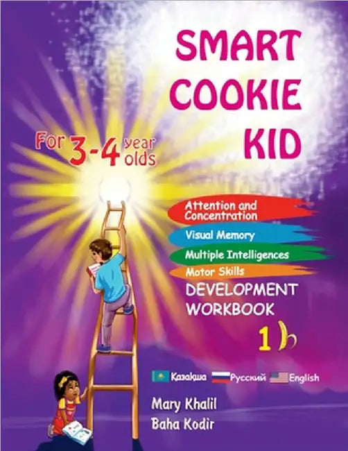 Smart Cookie Kid For 3-4 Year Olds Attention and Concentration Visual Memory Multiple Intelligences Motor Skills Book 1B Kazakh Russian English by Khalil, Mary