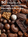 50 Chocolate Lovers' Indulgence Recipes for Home by Kelly Johnson