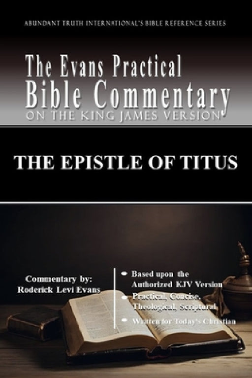 The Epistle of Titus: The Evans Practical Bible Commentary by Roderick Levi Evans
