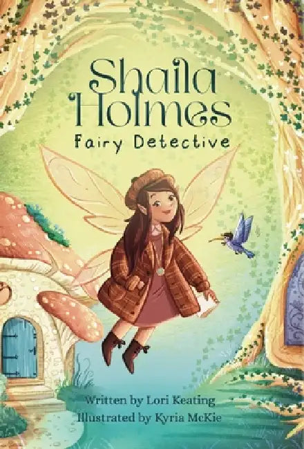 Shaila Holmes Fairy Detective by Lori Keating, Kyria McKie