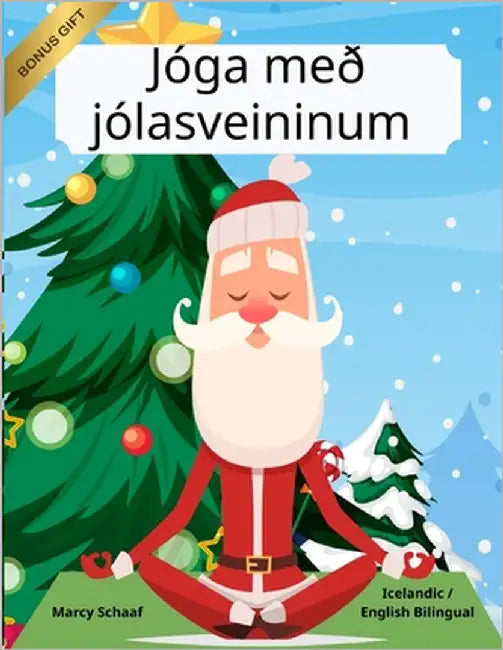 Jóga með jólasveininum (Icelandic/ English Bilingual) Yoga with Santa by Schaaf, Marcy