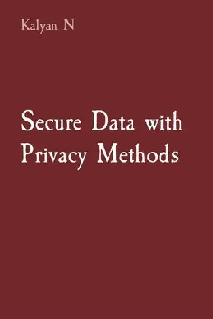 Secure Data with Privacy Methods by Kalyan N