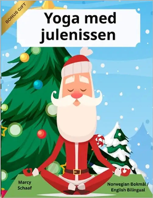 Yoga med julenissen (Norwegian Bokmål / English Bilingual) Yoga with Santa by Schaaf, Marcy