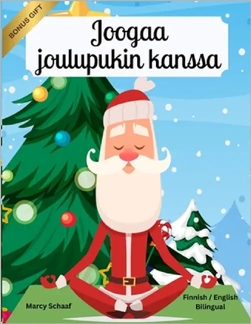 Joogaa joulupukin kanssa (Finnish / English Bilingual) Yoga with Santa by Schaaf, Marcy
