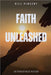 Faith Unleashed: The Power of Belief in Action by Vincent, Bill