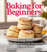 Baking for Beginners Cookbook: Easy Start 100+ Beginner-Friendly Recipes and Pictures Included by Patrick Sullivan