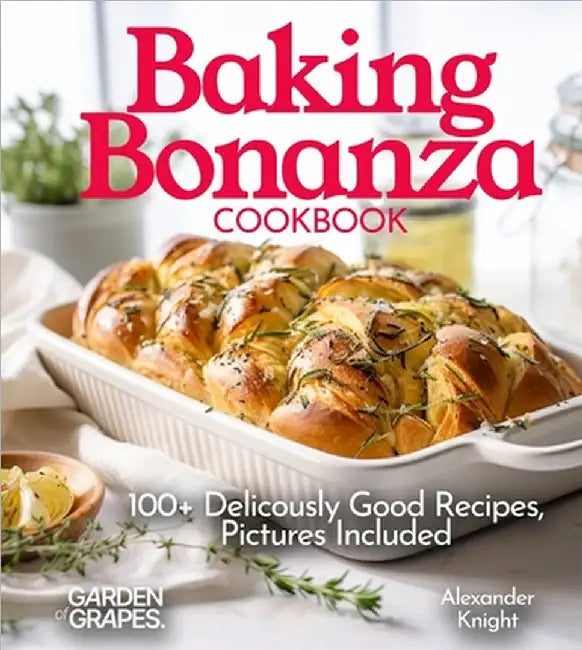 Baking Bonanza Cookbook: Unleash Flavor with 100+ Stunning Recipes, Pictures Included by Alexander Knight