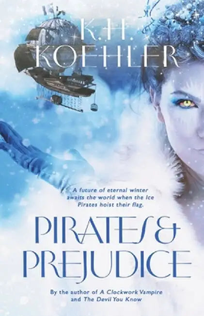 Pirates & Prejudice: A Clockwork Vampire #4 by K. H. Koehler