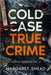 Cold Case True Crime: Investigations of People Who Mysteriously Disappeared by Margaret Snead