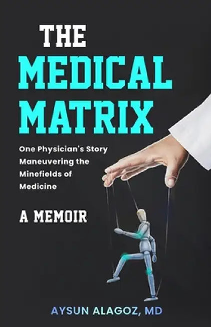 The Medical Matrix by Aysun Alagoz