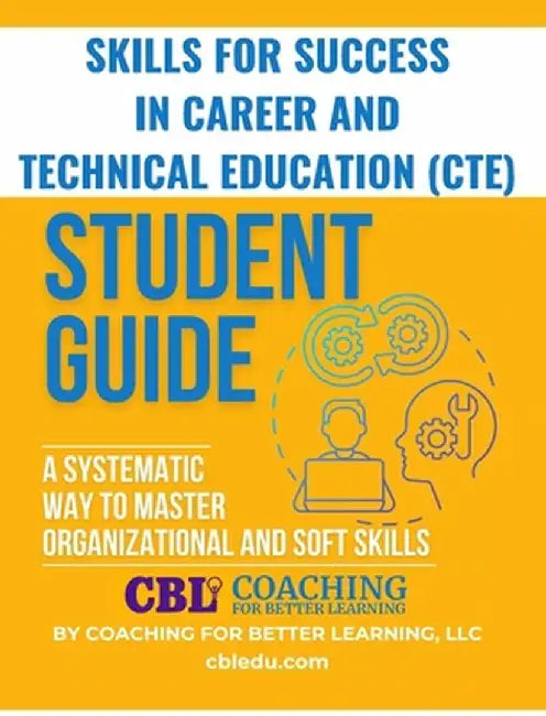 Student Guide: A Systematic Way to Master Organizational and Soft Skills by Coaching for Better Learning