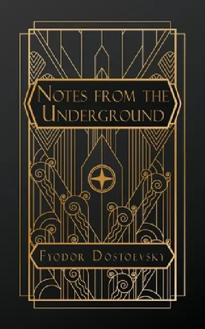 Notes From the Underground by Fyodor Dostoevsky, Constance Garnett