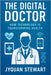 The Digital Doctor: How Technology is Transforming by Stewart, Jy'quan