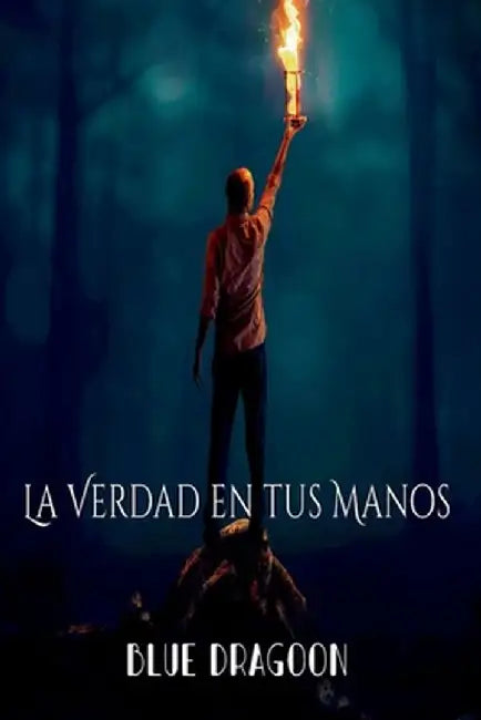 La Verdad en tus Manos by Blue Dragoon Books