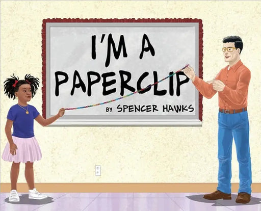 I'm a Paperclip by Spencer Hawks