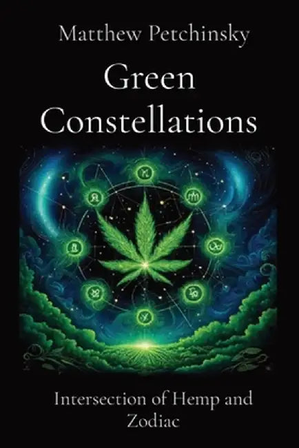 Green Constellations: Intersection of Hemp and Zodiac by Matthew Edward Petchinsky