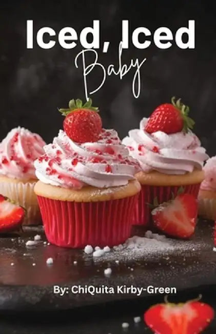 Iced, Iced Baby by Chiquita Kirby-Green