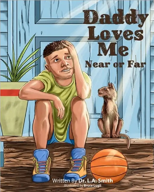 Daddy Loves Me Near or Far by Smith, L. A.