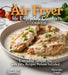 Air Fryer for Everyday Comforts Cookbook: Everyday Simple Joy with 100+ Recipes, Pictures Included by Alexander Knight
