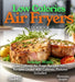 Low Calories Air Fryers Cookbook: Indulge Wisely - Low Calories Air Fryer Recipes 100+ Recipes Under 400 Calories, Pictures Included by Knight, Alexander