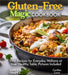 Gluten-Free Magic Cookbook: 100+ Recipes for Everyday Wellness at Your Healthy Table, Pictures Included by Cynthia Lewis