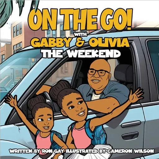 On the Go with Gabby & Olivia the Weekend by Ron Gay
