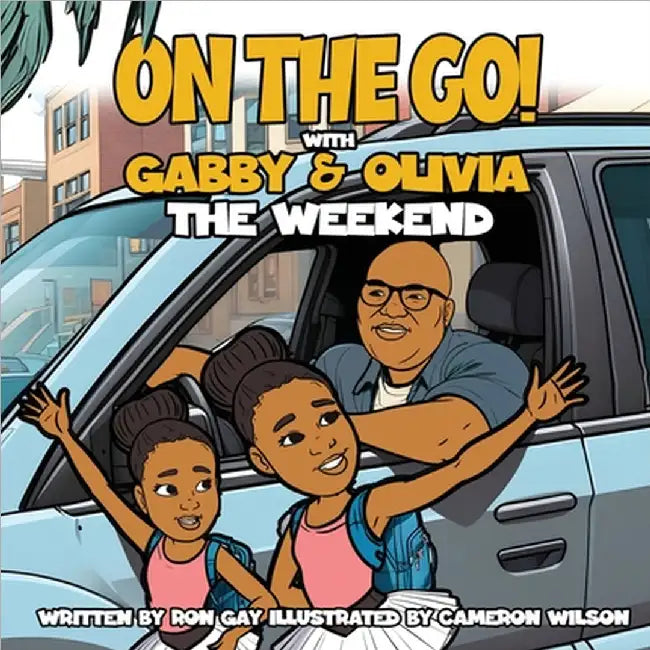 On the Go with Gabby & Olivia the Weekend by Ron Gay